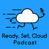 Ready, Set, Cloud Podcast