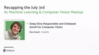 Computer Vision Meetup: Deep Dive into Responsible and Unbiased GenAI